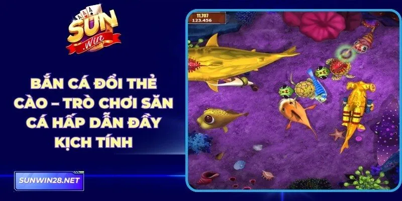 Bắn Cá Đổi Thẻ Cào