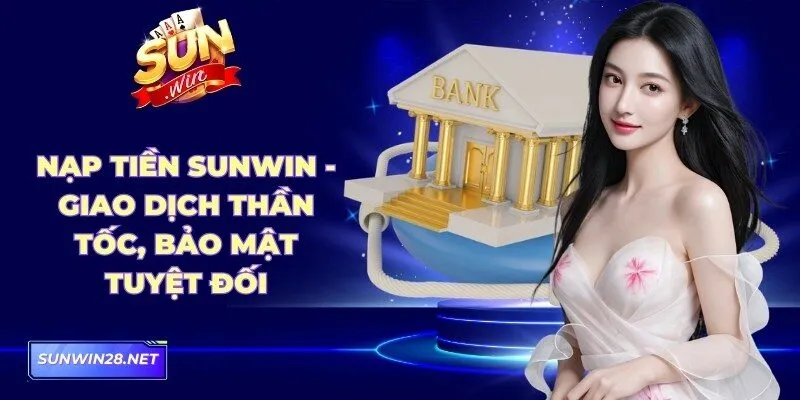 Nạp Tiền Sunwin